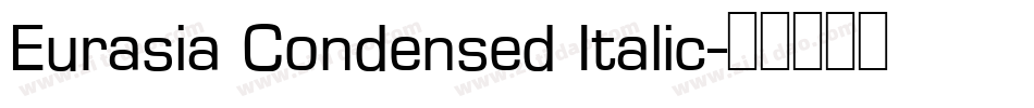Eurasia Condensed Italic字体转换